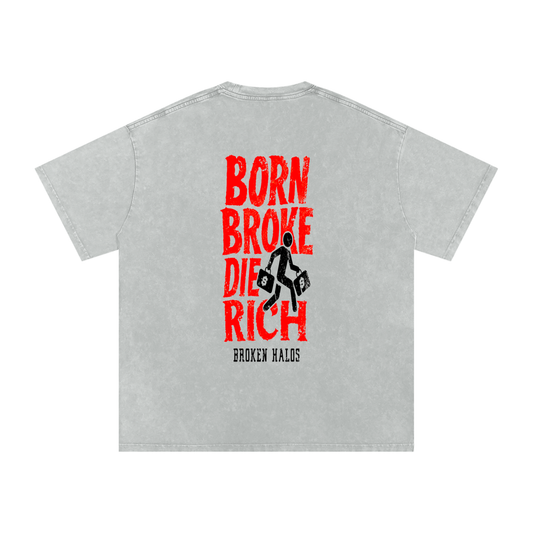 Born Broke Die Rich Tee